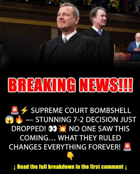 Supreme Court Delivers Earth-Shaking 7-2 Decision… I Can’t Believe It